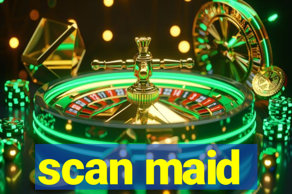 scan maid